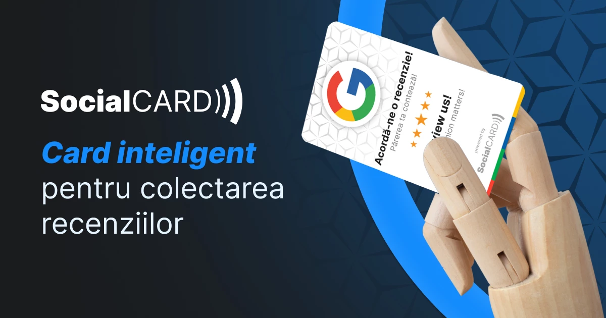 Soluții inteligente pentru colectarea recenziilor - SocialCard.ro